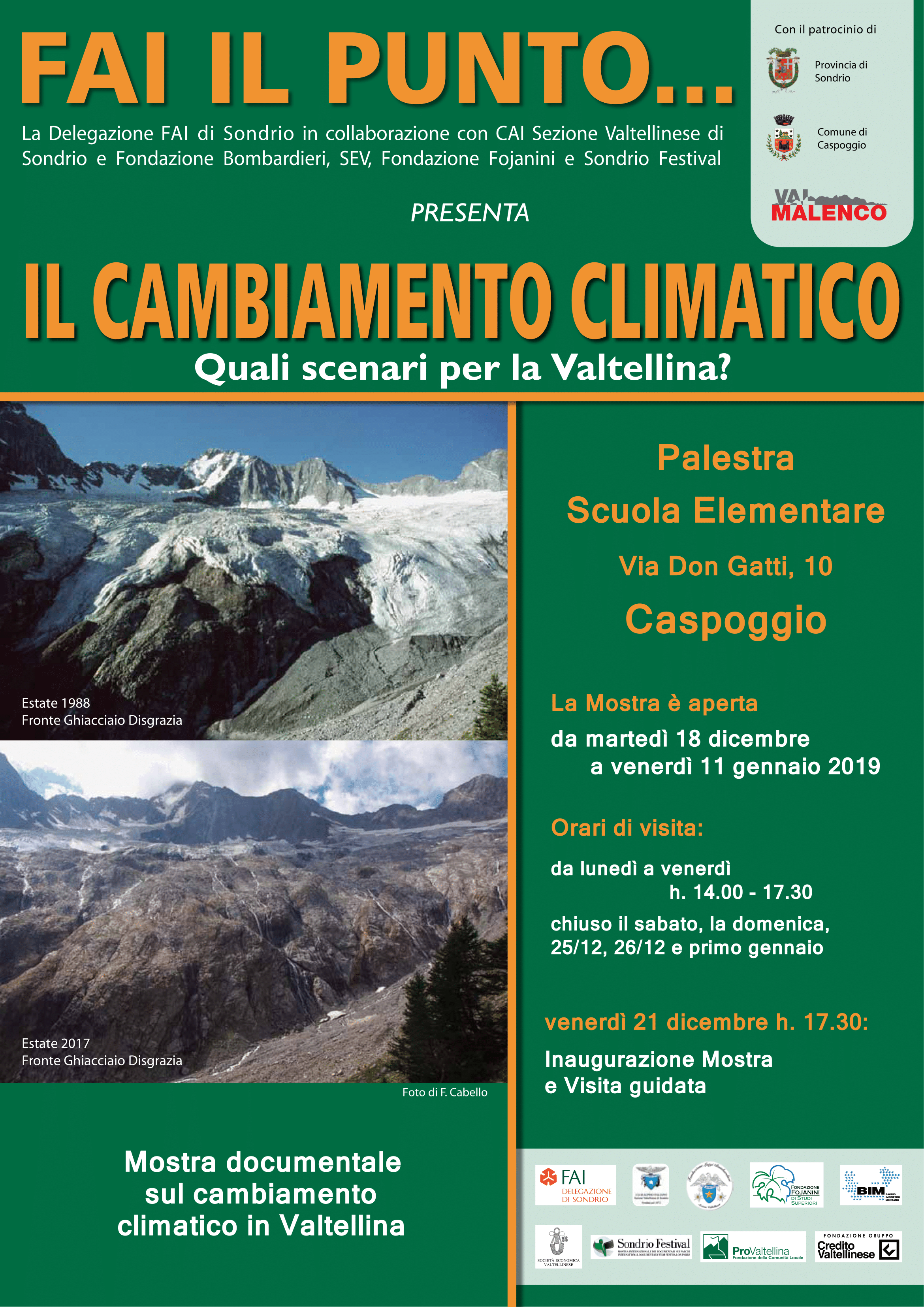 MOSTRA DOCUMENTALE SUL CAMBIAMENTO CLIMATICO IN VALTELLINA E VALCHIAVENNA MOSTRA DOCUMENTALE SUL CAMBIAMENTO CLIMATICO IN VALTELLINA E VALCHIAVENNA